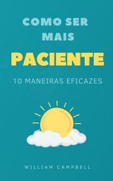 Icon image Como Ser Mais Paciente: 10 Maneiras Eficazes