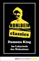 Icon image Hohlbein Classics - Im Labyrinth des Wahnsinns: Ein Damona King Roman