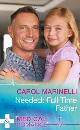 Icon image Needed: Full-Time Father (Mills & Boon Medical)