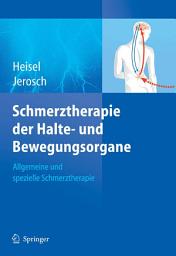 Icon image Schmerztherapie der Halte- und Bewegungsorgane: Allgemeine und spezielle Schmerztherapie