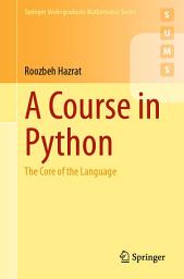 Icon image A Course in Python: The Core of the Language