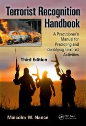 Icon image Terrorist Recognition Handbook: A Practitioner's Manual for Predicting and Identifying Terrorist Activities, Third Edition, Edition 3