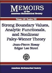 Icon image Strong Boundary Values, Analytic Functionals, and Nonlinear Paley-Wiener Theory