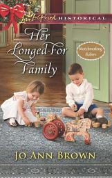 Icon image Her Longed-For Family (Matchmaking Babies, Book 3) (Mills & Boon Love Inspired Historical)