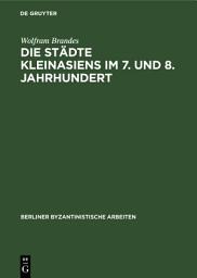 Icon image Die Städte Kleinasiens im 7. und 8. Jahrhundert