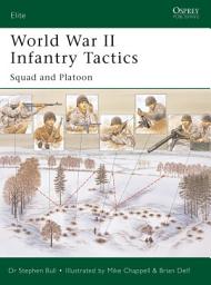 Icon image World War II Infantry Tactics: Squad and Platoon