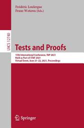 Icon image Tests and Proofs: 15th International Conference, TAP 2021, Held as Part of STAF 2021, Virtual Event, June 21–22, 2021, Proceedings