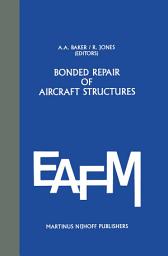 Icon image Bonded Repair of Aircraft Structures