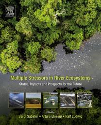 Icon image Multiple Stressors in River Ecosystems: Status, Impacts and Prospects for the Future