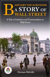 Icon image Bartleby The Scrivener A Story of Wall-Street: Most Valuable Bestseller eBooks