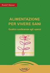 Icon image ALIMENTAZIONE PER VIVERE SANI: Quattro conferenze a operai