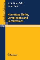 Icon image Homotopy Limits, Completions and Localizations