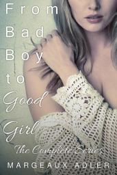 Icon image From Bad Boy to Good Girl: The Complete Series: (Gender Transformation Erotica Bundle)