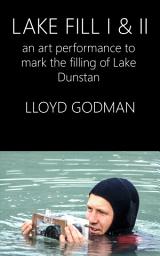 Icon image Lake Fill I & II: an art performance to mark the filling of Lake Dunstan New Zealand