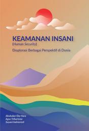 Icon image Keamanan Insani (HUMAN SECURITY) : Eksplorasi Berbagai Perspektif di Dunia