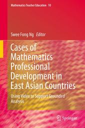 Icon image Cases of Mathematics Professional Development in East Asian Countries: Using Video to Support Grounded Analysis