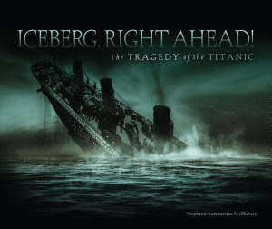 Icon image Iceberg, Right Ahead!: The Tragedy of the Titanic