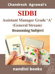 Icon image SIDBI Exam PDF-Assistant Manager Grade A (General Stream) : Reasoning Subject Ebook-PDF: Objective Questions From Various Previous Years' Papers With Answers