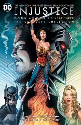 Icon image Injustice: Gods Among Us Year Three - The Complete Collection: Volume 6