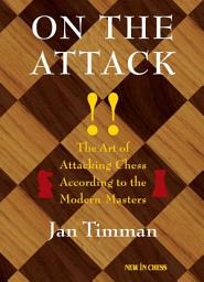 Icon image On The Attack: The Art of Attacking Chess According to the Modern Masters