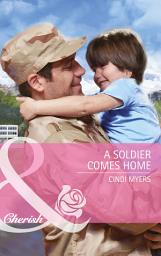 Icon image A Soldier Comes Home (Mills & Boon Cherish)