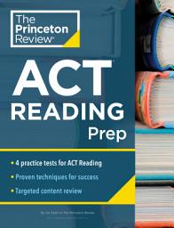 Icon image Princeton Review ACT Reading Prep: 4 Practice Tests + Review + Strategy for the ACT Reading Section