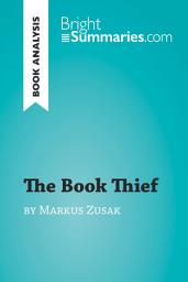 Icon image The Book Thief by Markus Zusak (Book Analysis): Detailed Summary, Analysis and Reading Guide