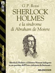 Icon image Sherlock Holmes e la sindrome di Abraham de Moivre