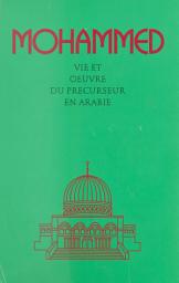 Icon image Mohammed : Vie et œuvre du précurseur en Arabie