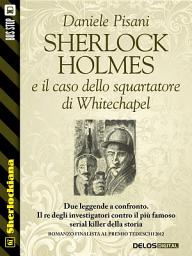 Icon image Sherlock Holmes e il caso dello squartatore di Whitechapel