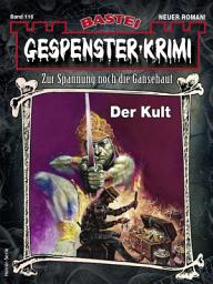 Icon image Gespenster-Krimi 116: Der Kult