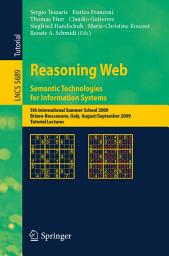 Icon image Reasoning Web. Semantic Technologies for Information Systems: 5th International Summer School 2009, Brixen-Bressanone, Italy, August 30 - September 4, 2009, Tutorial Lectures