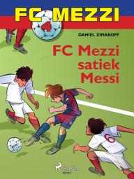 Icon image FC Mezzi 4. FC Mezzi satiek Messi: 4. sējums