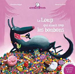 Icon image Le Loup qui aimait trop les bonbons...