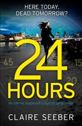 Icon image 24 Hours: An intense, suspenseful psychological thriller