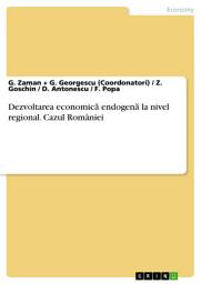 Icon image Dezvoltarea economică endogenă la nivel regional. Cazul României