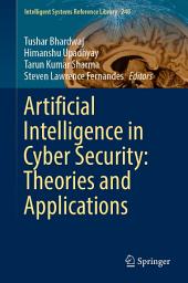 Icon image Artificial Intelligence in Cyber Security: Theories and Applications