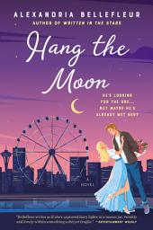 Icon image Hang the Moon: A Novel