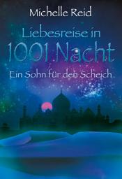 Icon image Ein Sohn für den Scheich: Liebesreise in 1001 Nacht