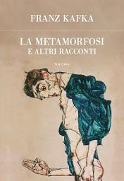 Icon image La metamorfosi e altri racconti