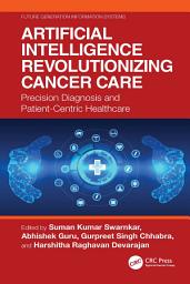 Icon image Artificial Intelligence Revolutionizing Cancer Care: Precision Diagnosis and Patient-Centric Healthcare