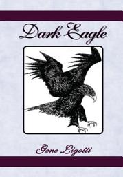 Icon image Dark Eagle: Six Crucial Years in the Life of Benedict Arnold