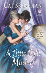 Icon image A Little Light Mischief: A Turner Novella