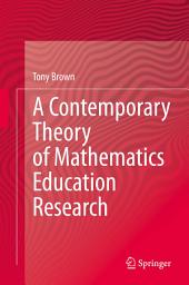 Icon image A Contemporary Theory of Mathematics Education Research