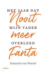 Icon image Nooit meer Fanta: Het jaar dat mijn vader overleed