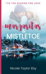 Icon image Margaritas & Mistletoe: A fake relationship Christmas romance featuring seasoned love