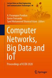 Icon image Computer Networks, Big Data and IoT: Proceedings of ICCBI 2020