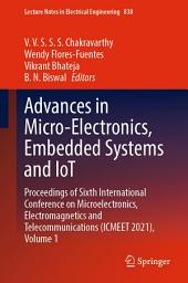 Icon image Advances in Micro-Electronics, Embedded Systems and IoT: Proceedings of Sixth International Conference on Microelectronics, Electromagnetics and Telecommunications (ICMEET 2021), Volume 1