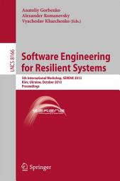 Icon image Software Engineering for Resilient Systems: 5th International Workshop, SERENE 2013, Kiev, Ukraine, October 3-4, 2013, Proceedings