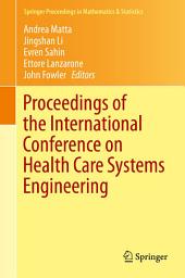 Icon image Proceedings of the International Conference on Health Care Systems Engineering